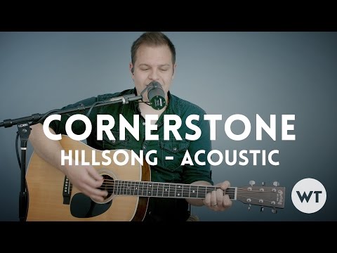 Cornerstone - Hillsong - acoustic with chords