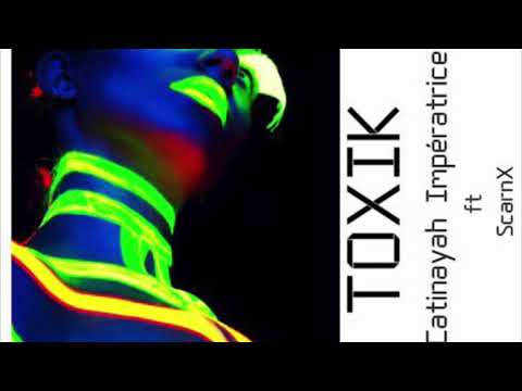 Catinayah - TOXIK ft ScarnX