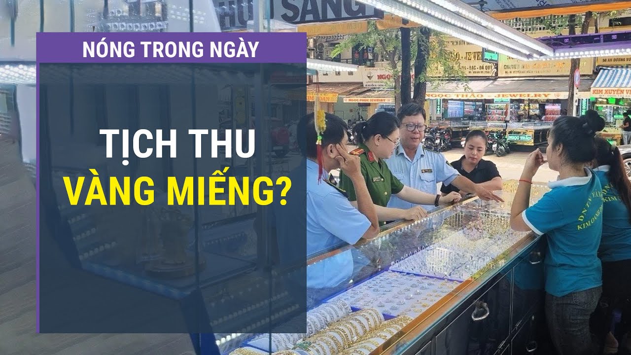 Giao dịch vàng miếng trái phép từ 9/2: Nguy cơ bị tịch thu toàn bộ
