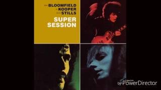 Mike Bloomfield, Al Kooper &amp; Stephen Stills - Season of The Witch [Alternate Mix]