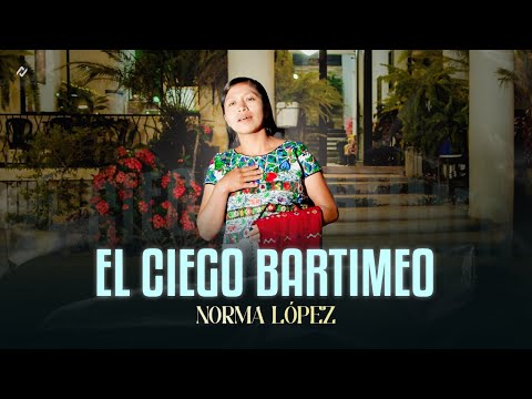 EL CIEGO BARTIMEO | SOLISTA NORMA LOPEZ - VIDEOCLIP OFICIAL