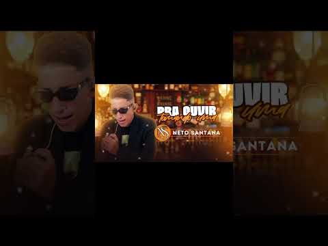 NETO SANTANA - REPERTÓRIO ATUALIZADO 2025 MUSICAS NOVAS #PraOuvirTomandoUma