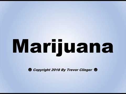 How To Pronounce Marijuana