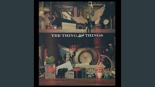 The Thing About Things