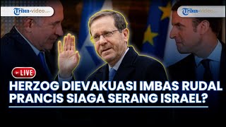 Presiden Israel Dievakuasi saat Rudal Yaman Diluncurkan, Prancis Ancam Tindakan Serang Diperlukan?