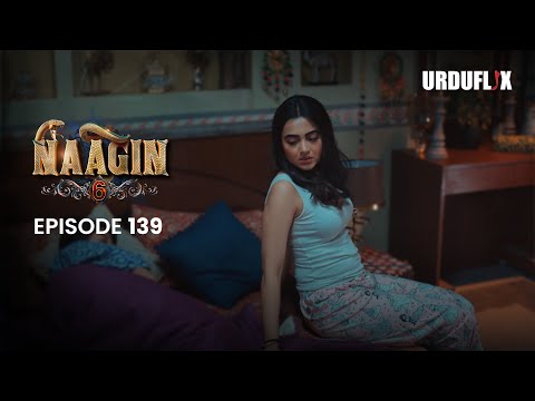Naagin Drama Serial | Season 6 | Full Episode 139 | Best Drama 2025