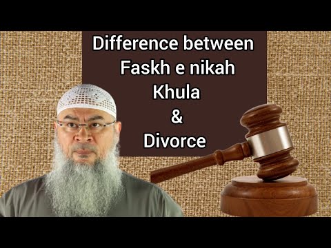 Difference between Faskh e nikah, Khula & Divorce - Assim al hakeem