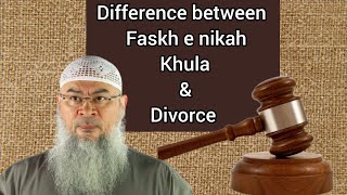 Difference between Faskh e nikah, Khula & Divorce - Assim al hakeem