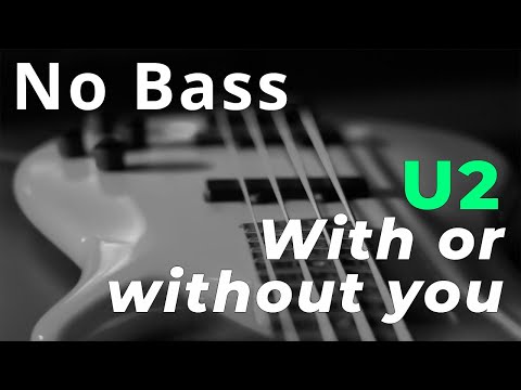 U2 - With or without you (Bass backing track - Bassless)