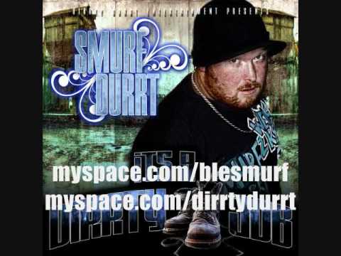 Smurf Durrt - 11 - "Freaky Hoes" ft Mino - It's A Dirrty Job