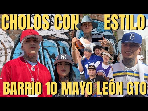 CHOLOS CON ESTILO —BARRIO 10, MAYO LEÓN GUANAJUATO.