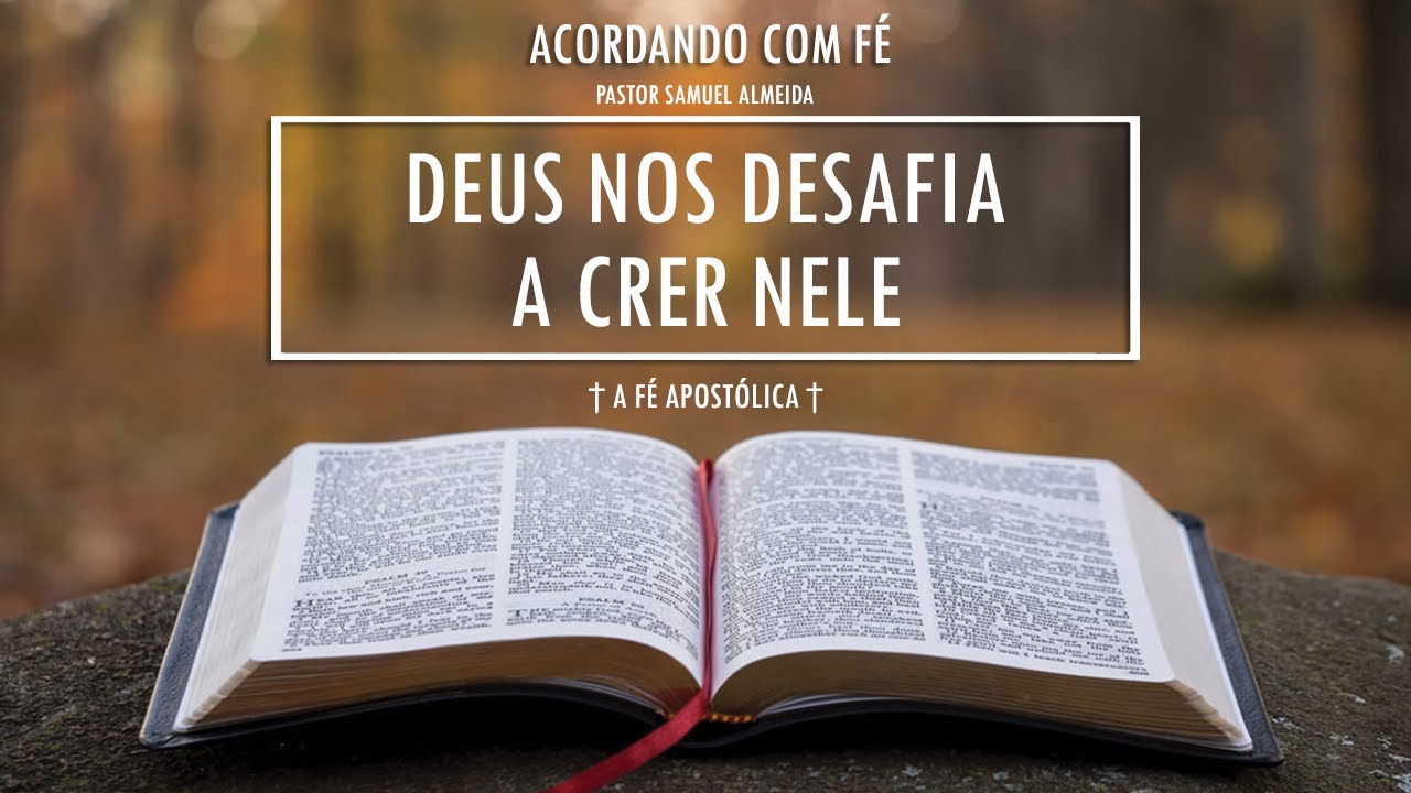 24/12/2024 | DEUS NOS DESAFIA A CRER NELE | ACORDANDO COM FÉ | PASTOR SAMUEL ALMEIDA