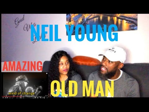 FIRST TIME HEARING NEIL YOUNG- OLD MAN (REACTION)