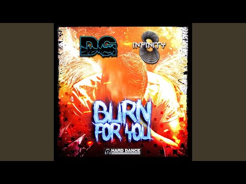 Burn For You