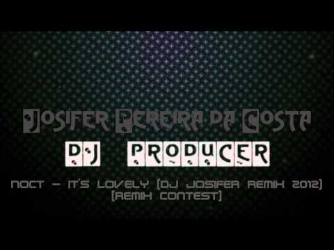 Noct - It's Lovely (Dj Josifer Remix 2k12) - [REMIX CONTEST]