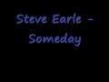 Steve Earle - Someday 