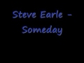 Steve Earle - Someday 