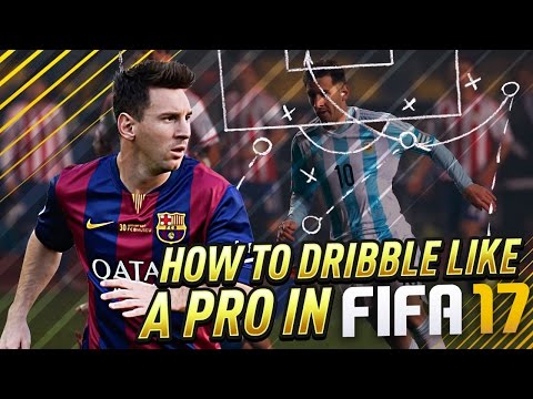 FIFA 17 HOW TO DRIBBLE LIKE A PRO TUTORIAL - ADVANCED FACE-UP DRIBBLING GUIDE - TIPS & TRICKS