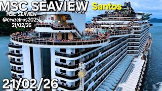 MSC SEAVIEW  navio cruzeiro ship 21/02/26  Santos Buzios Salvador @cruzeiros2025 #google    maior