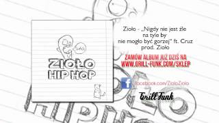 04. Zioło - Nigdy nie jest źle na tyle... ft. Cruz [prod. Zioło] [album Hip Hop]
