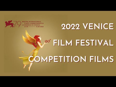 2022 Venice Film Festival - Films in Competition (La Biennale Cinema Venezia)