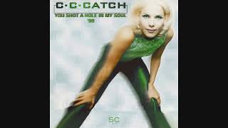 C C  Catch   You Shot A Hole In My Soul &#39;99 New Vocal Version
