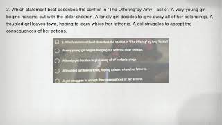 3. Which statement best describes the conflict in The Offeringby Amy Tasillo A very young girl be