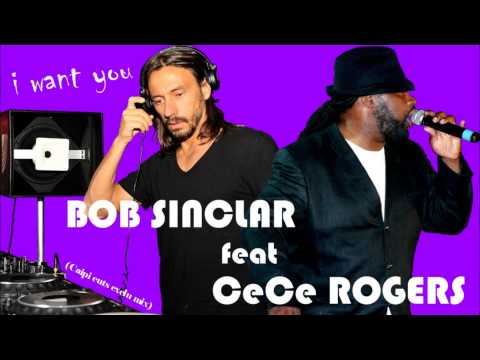 Bob Sinclar feat CeCe Rogers - i want you (exclu)
