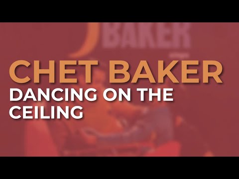Chet Baker - Dancing On The Ceiling (Official Audio)
