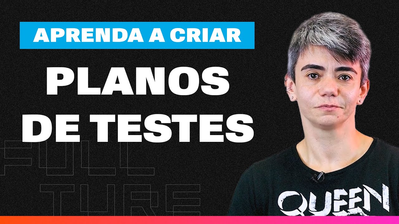Como Desenvolver um Plano de Testes | Qualidade de Software