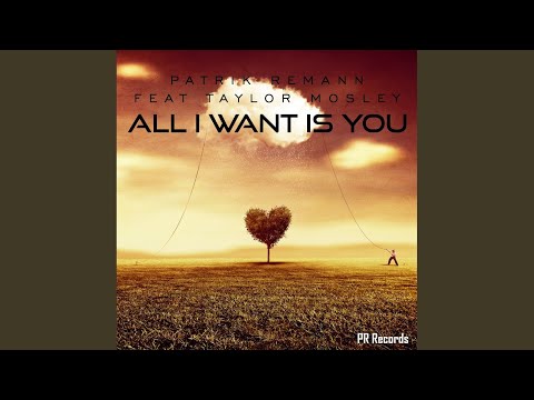 All I Want Is You (Original Mix)