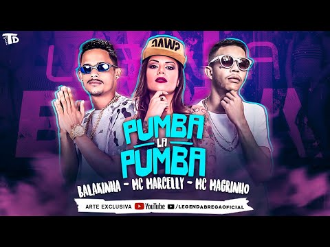 MC BALAKINHA, MC MARCELLY, MC MAGRINHO - PUMBA LÁ PUMBA - REMIX BREGA FUNK