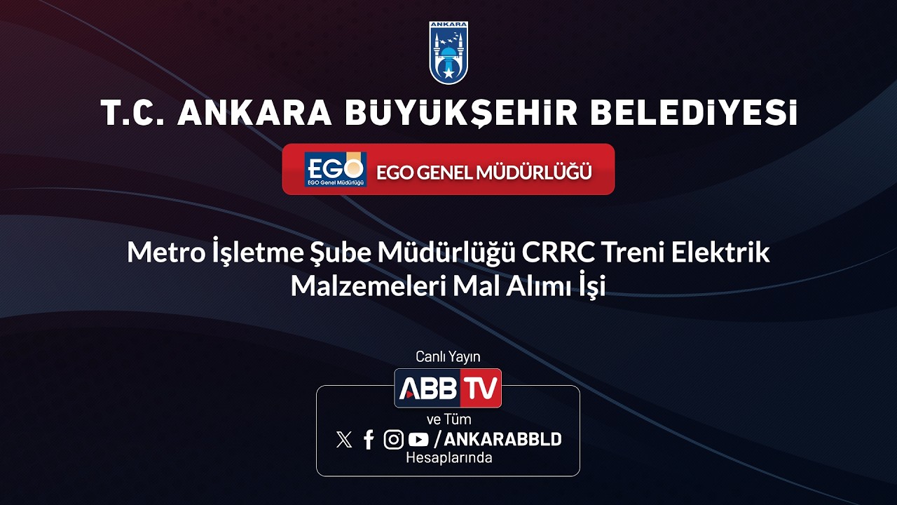 EGO - Metro İşletme Şube Müdürlüğü CRRC Treni Elektrik Malzemeleri Mal Alımı İşi