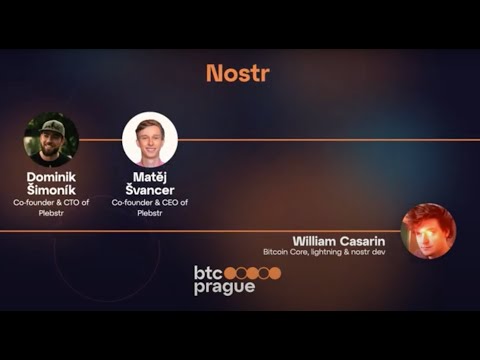 Nostr - William Casarin, Dominik Šimoník & Matěj Švancer (BTCPrague 2023) video thumbnail