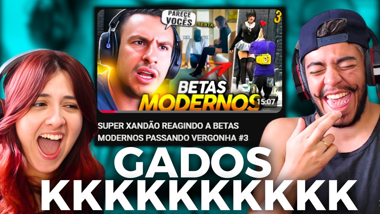 SUPER XANDÃO REAGINDO A BETAS MODERNOS PASSANDO VERGONHA #3 | REACT