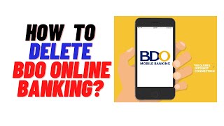 HOW TO DELETE BDO ONLINE BANKING?