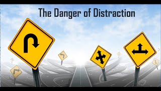 The Danger of Distraction
