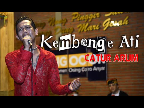 CATUR ARUM -  Kembange Ati | Ngamen Osing Coro Anyar
