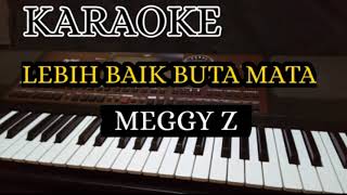 Download lagu LEBIH BAIK BUTA MATA || MEGGY Z || KARAOKE DANGDUT & LIRICK mp3 Download lagu LEBIH BAIK BUTA MATA || MEGGY Z || KARAOKE DANGDUT & LIRICK mp3