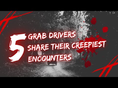 5 Grab Drivers Share Their Creepiest Encounters in Southeast Asia