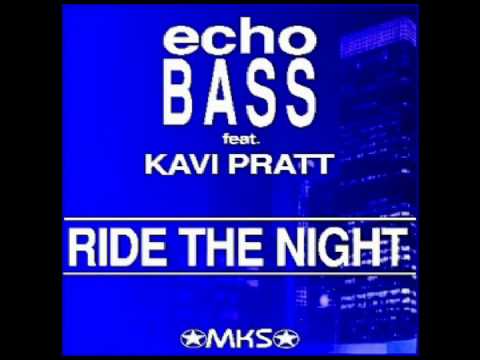 Echo Bass feat. Kavi Pratt - Ride The Night (Official Radio Edit)