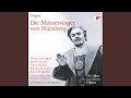 Die Meistersinger von Nürnberg: Mein Herr! Der Singer Meisterschlag gewinnt sicht nicht an...