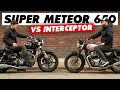 Royal Enfield Super Meteor vs Interceptor 650: Which Is Better?