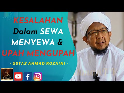 Ustaz Ahmad Rozaini - KESALAHAN Dalam SEWA MENYEWA & UPAH MENGUPAH