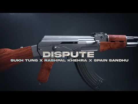 Dispute | Sukh Tung | Rashpal Khehra | Spain Sandhu | New Punjabi Song | 2023 |