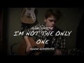 I'm Not The Only One - Sam Smith Cover - Shane ...