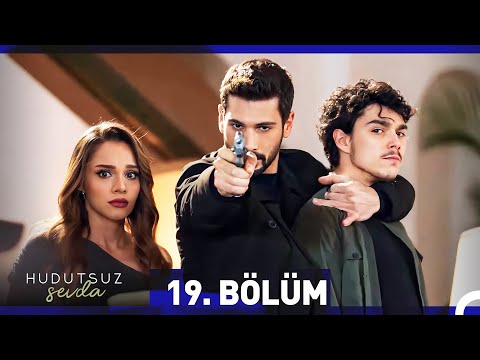 Hudutsuz Sevda 19. Bölüm