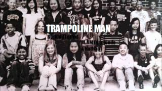 Trampoline Man - Kidd Lethal ft. AM Diamonds &amp; Avoxo Nathan