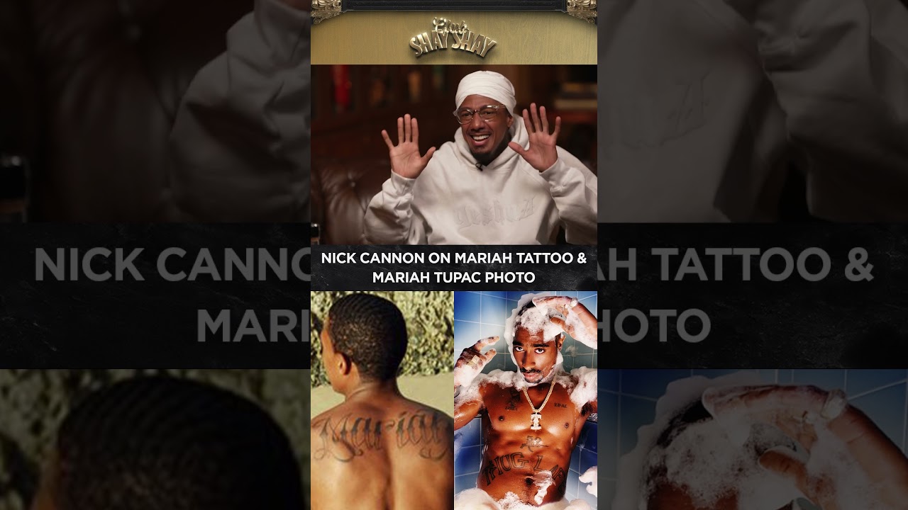Nick Cannon On Mariah Tattoo & Mariah Tupac Photo I CLUB SHAY SHAY