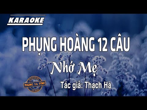 Phụng hoàng 12 câu | Nhớ Mẹ (cảm động) | Karaoke